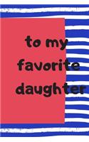 To My Favorite Daughter