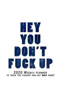 Hey You, Don't Fuck Up