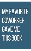 My Favorite Coworker Gave me this Book