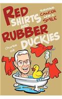Red Shirts and Rubber Duckies