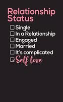 Relationship Status Single In A Relationship Engaged Married It's Complicated Self Love: Weekly Planner Diary - 6 x 9 inches 110 pages - Black White Pink Cover - Best for Gift -