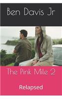 The Pink Mile 2: Relapsed