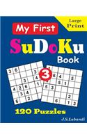 My First SuDoKu Book. 3: (3 Cleverly Crafted Sudoku Puzzles for Kids)
