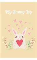 My Bunny Log: Pet Rabbit Record Book, Pet Organizer: Medical & Vet Records, Vaccination Record, Expense Sheet (6x9)