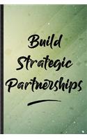 Build Strategic Partnerships