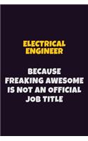 electrical engineer, Because Freaking Awesome Is Not An Official Job Title