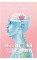 Declutter Your Mind