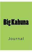 Big Kahuna: Journal