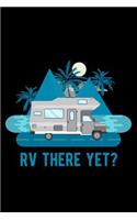 RV There Yet