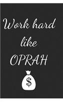 Work Hard Like Oprah: Journal