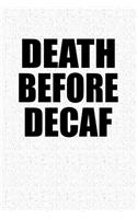 Death Before Decaf