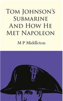 Tom Johnson's Submarine and How He Met Napoleon