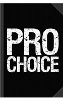 Pro Choice Journal Notebook: Blank Lined Ruled for Writing 6x9 120 Pages