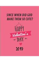 Since When Did God Make Them So Cute? Happy Valentine's Day 2019