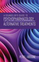 Counselor's Guide to Psychopharmacology and Alternative Treatments