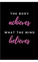 The Body Achieves What The Mind Believes