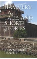 Hammer's Tall Tales and Short Stories