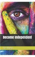 Become Independent