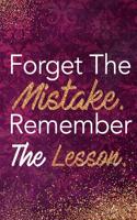 Forget the Mistake. Remember the Lesson: Blank Lined Notebook Journal Diary Composition Notepad 120 Pages 6x9 Paperback Mother Grandmother Purple