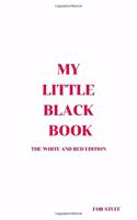 My Little Black Book: The White and Red Edition