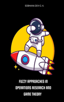 Fuzzy Approaches in Operations Research and Game Theory