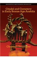 Citadel and Cemetery in Early Bronze Age Anatolia
