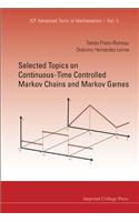 Selected Topics on Continuous-Time Controlled Markov Chains and Markov Games