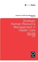 Strategic Human Resource Management in Health Care