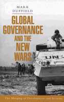 Global Governance and the New Wars: The Merging of Development and Security (Critique Influence Change)