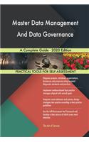 Master Data Management And Data Governance A Complete Guide - 2020 Edition