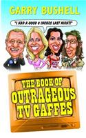 Book of Outrageous TV Gooffs