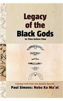 Legacy of the Black Gods in Time Before Time, Coming Forth from the Akashic Records