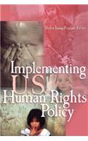 Implementing U.S. Human Rights Policy