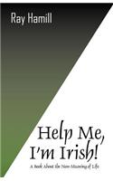 Help Me I'm Irish!
