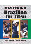 Mastering Brazilian Jiu Jitsu