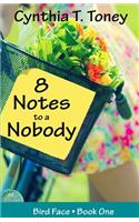 8 Notes to a Nobody