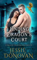 Finding Dragon's Court: (3 Stonefire Dragons Universe)