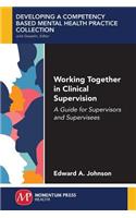 Working Together in Clinical Supervision