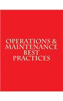 Operations & Maintenance Best Practices: A Guide to Achieving Operational Efficiency - August 2010