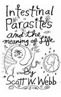 Intestinal Parasites and the Meaning of Life