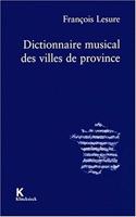 Dictionnaire Musical Des Villes de Province