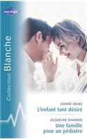 L'Enfant Tant Desire - Une Famille Pour Un Pediatre (Harlequin Blanche)