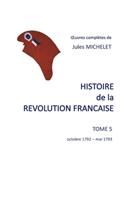 Histoire de la révolution française: Tome 5 Octobre 1792 - mai 1793