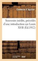 Souvenirs Inédits, Précédés d'Une Introduction Sur Louis XVII