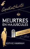 Meurtres en majuscules. Une nouvelle enquete d'Hercule Poirot
