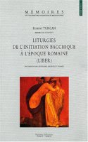 Liturgies de l'initiation bacchique à l'époque romaine (Liber)