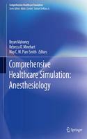 Comprehensive Healthcare Simulation: Anesthesiology