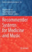 Recommender Systems for Medicine and Music
