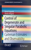 Control of Degenerate and Singular Parabolic Equations: Carleman Estimates and Observability(SpringerBriefs in Mathematics)