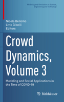 Crowd Dynamics, Volume 3: Modeling and Social Applications in the Time of Covid-19
